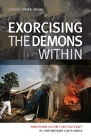 Exorcising the Demons Within: Xenophobia, Violence and Statecraft in Contemporary South Africa