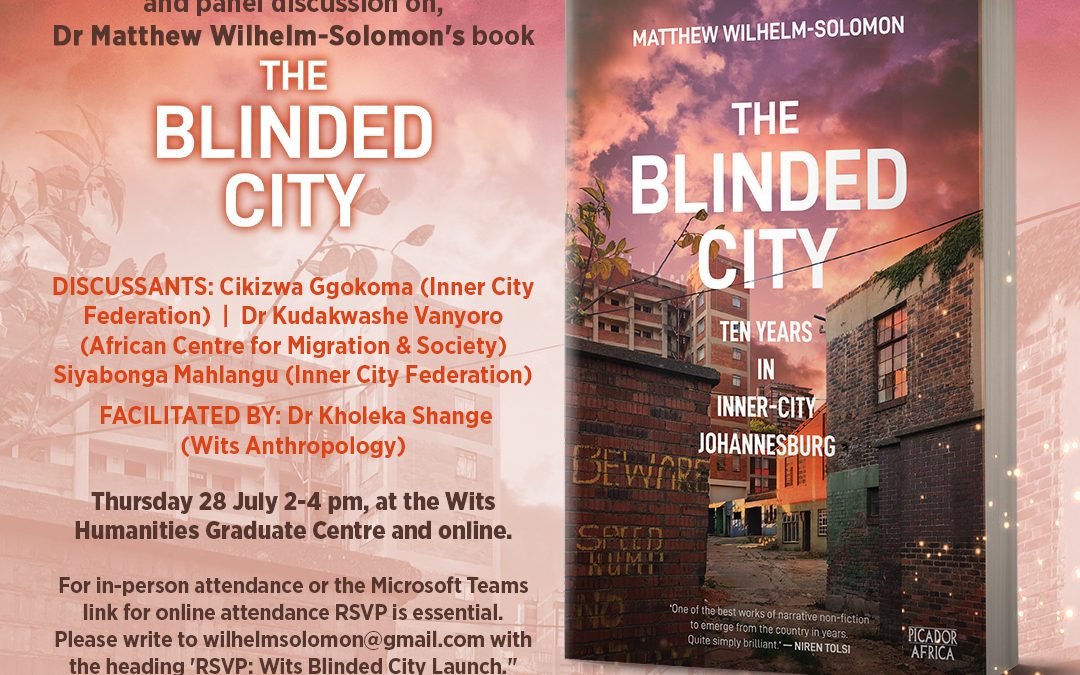 BOOK LAUNCH: “The Blinded City: Ten Years in Inner-City Johannesburg” by Dr Matthew Wilhelm-Solomon