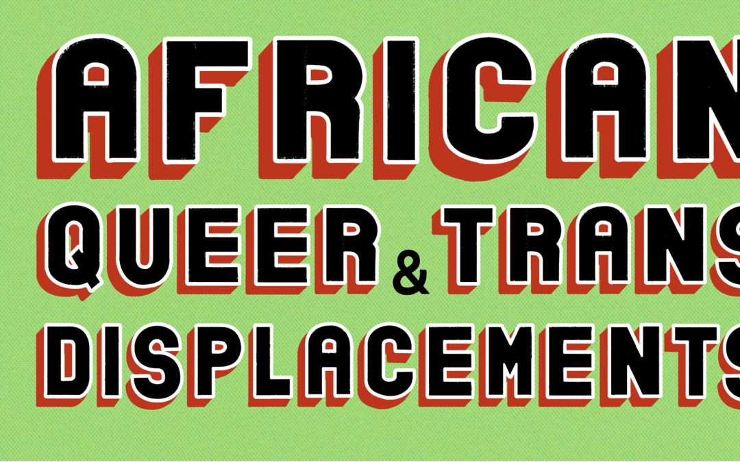 Conference: African Queer and Trans Displacements