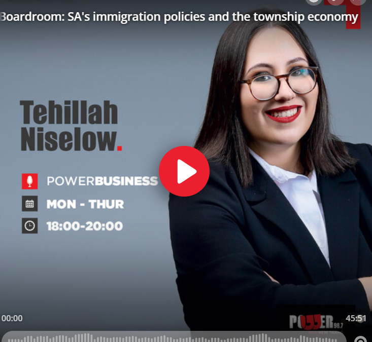PODCAST: Power Boardroom: SA’s immigration policies and the township economy